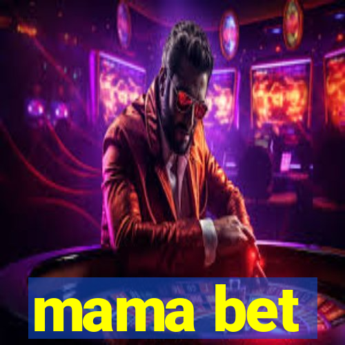 mama bet