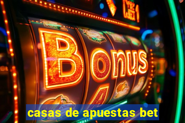 casas de apuestas bet