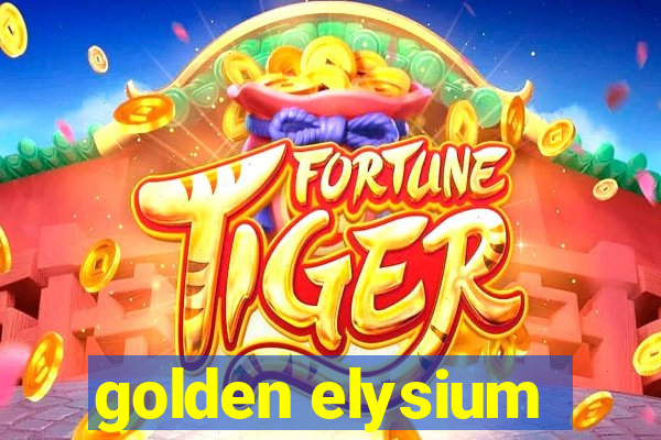 golden elysium