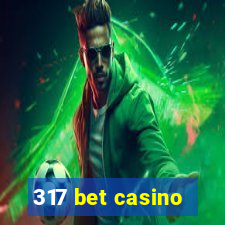 317 bet casino