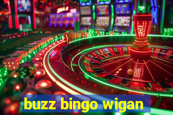 buzz bingo wigan