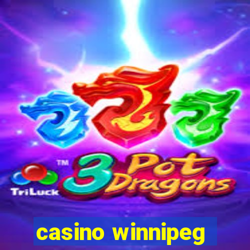 casino winnipeg