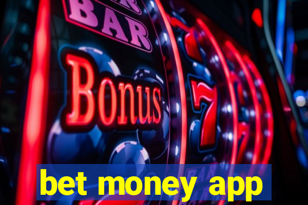 bet money app