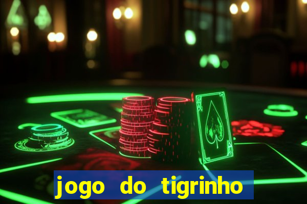 jogo do tigrinho ganha bonus