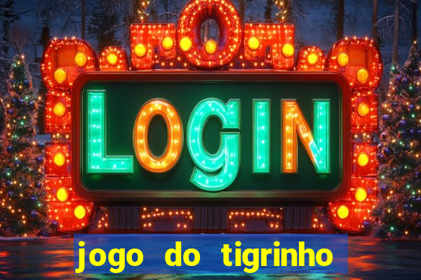 jogo do tigrinho ganha bonus