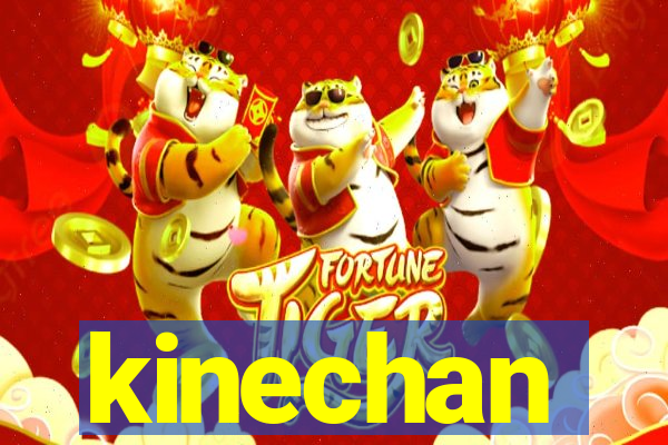 kinechan