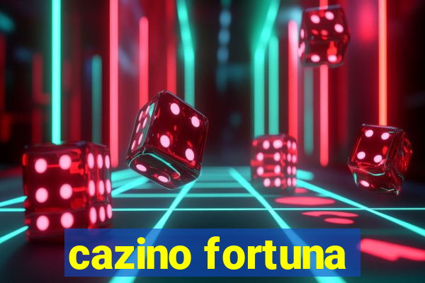 cazino fortuna