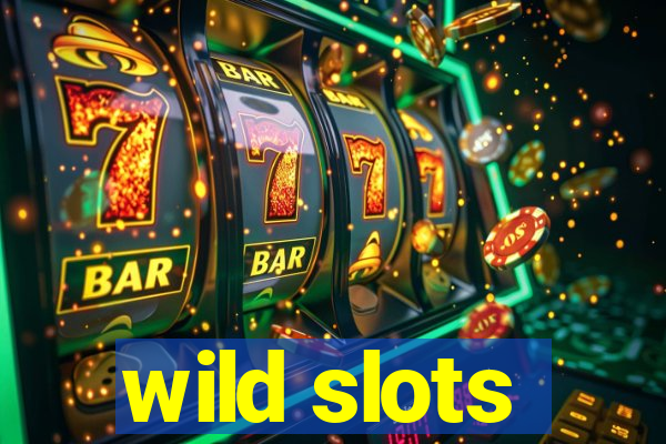 wild slots