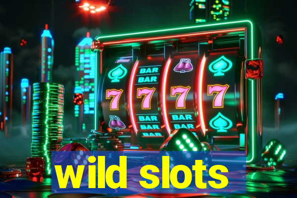 wild slots