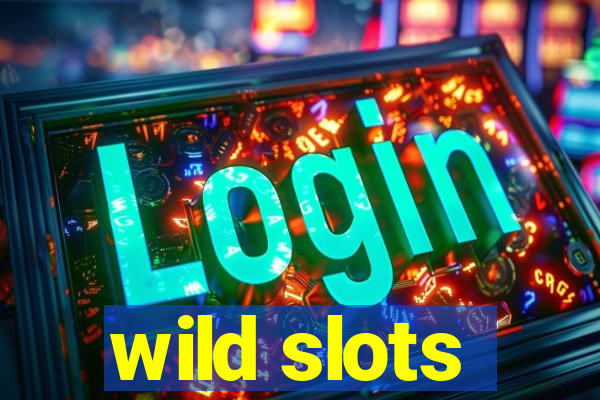 wild slots