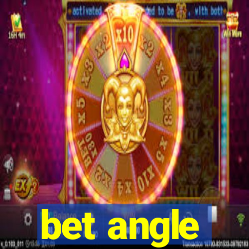 bet angle