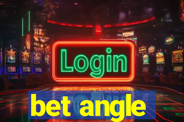 bet angle