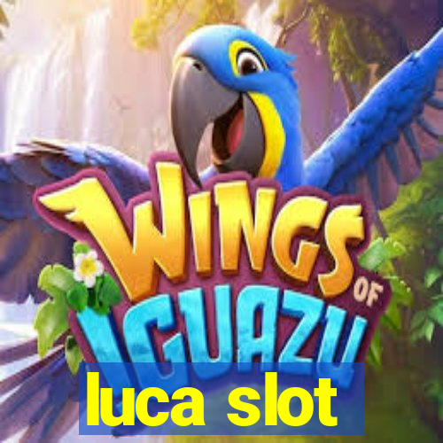 luca slot