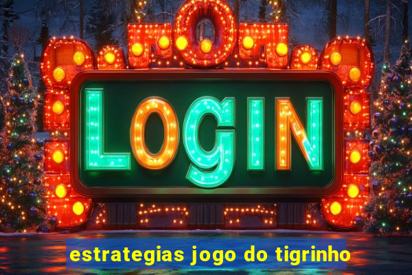 estrategias jogo do tigrinho