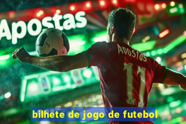 bilhete de jogo de futebol