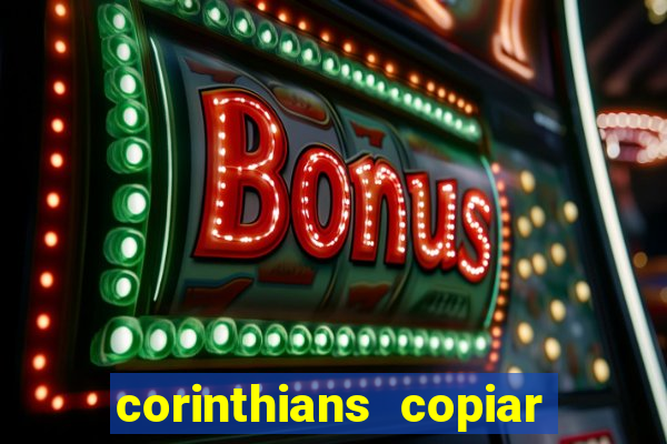 corinthians copiar e colar