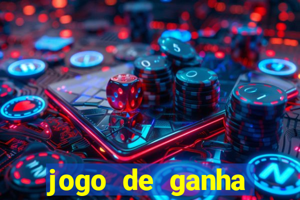 jogo de ganha dinheiro de verdade