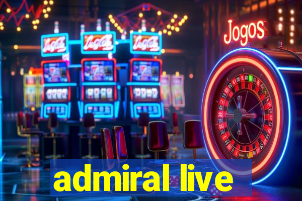 admiral live