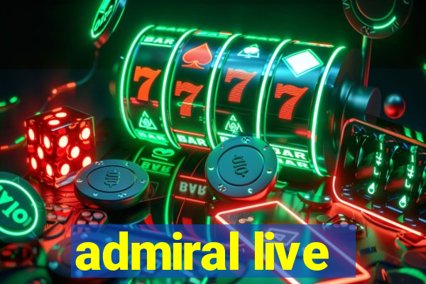 admiral live