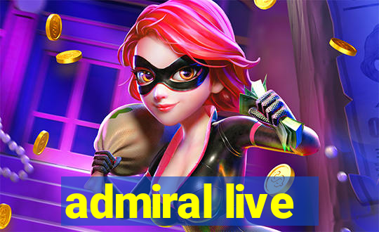 admiral live