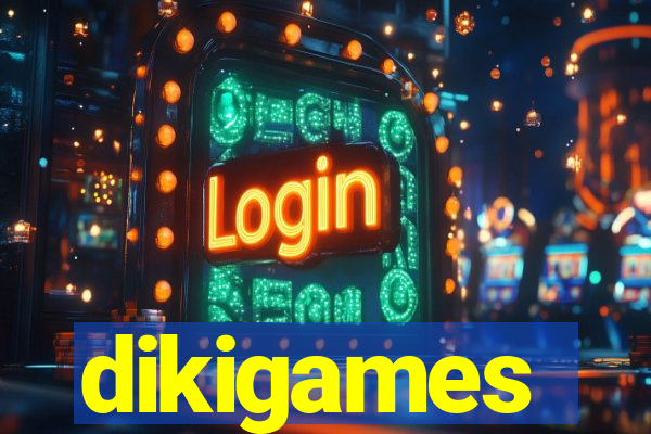 dikigames