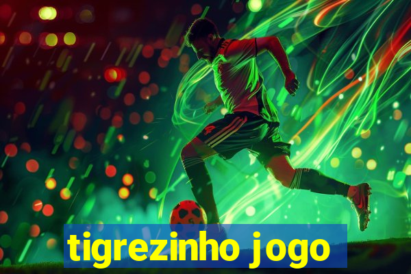 tigrezinho jogo