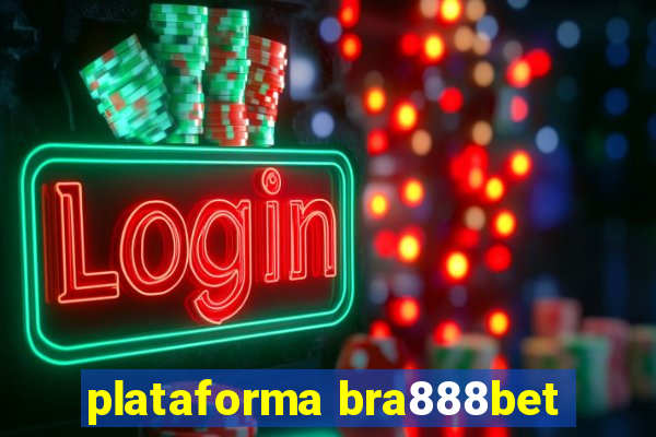 plataforma bra888bet