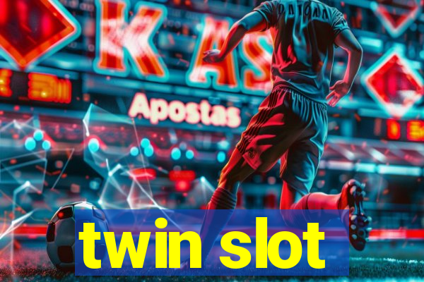 twin slot