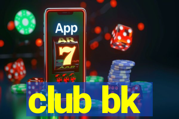 club bk