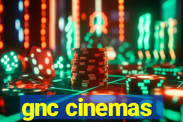 gnc cinemas