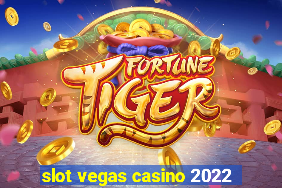 slot vegas casino 2022