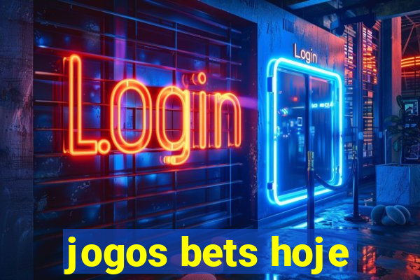 jogos bets hoje