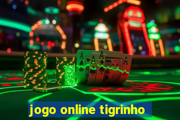 jogo online tigrinho