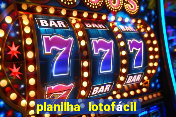 planilha lotofácil 25 dezenas 5 fixas grátis