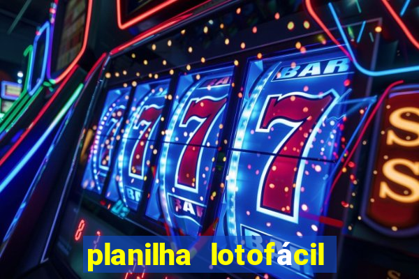 planilha lotofácil 25 dezenas 5 fixas grátis