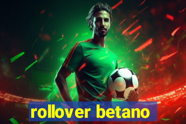 rollover betano