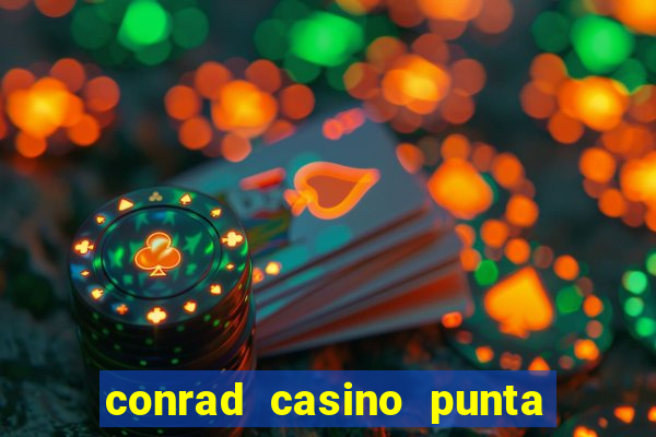 conrad casino punta del este