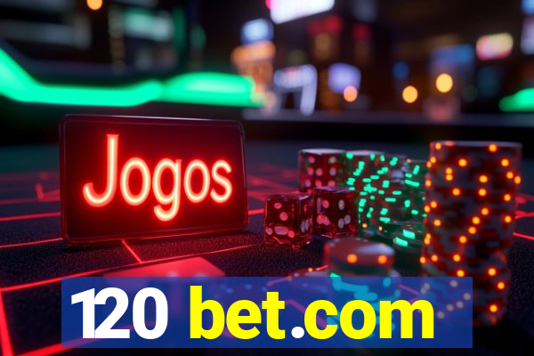 120 bet.com