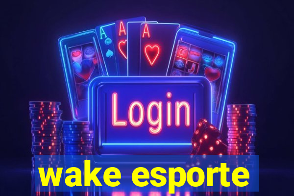 wake esporte