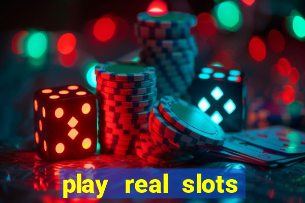 play real slots online for real money