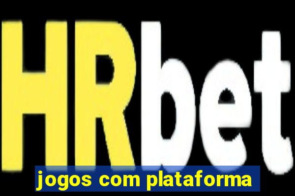 jogos com plataforma