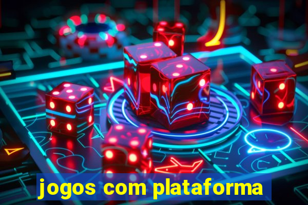 jogos com plataforma