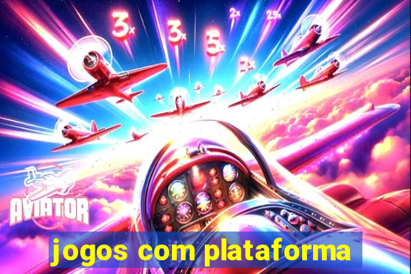 jogos com plataforma