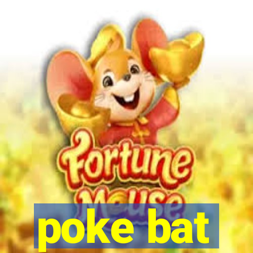 poke bat