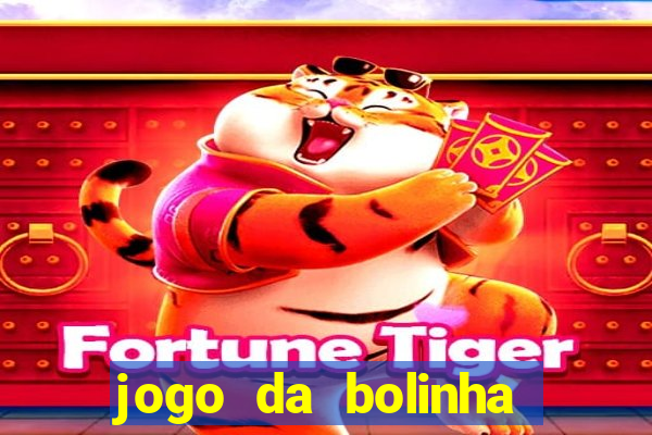 jogo da bolinha que paga