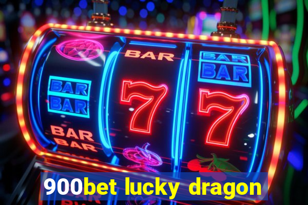 900bet lucky dragon