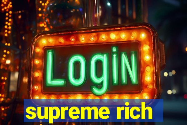 supreme rich