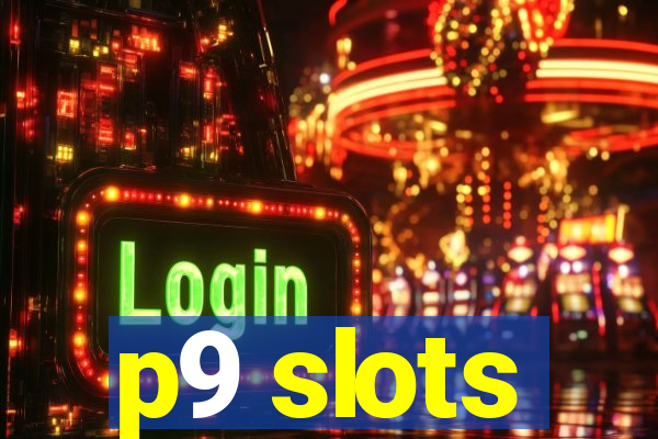 p9 slots