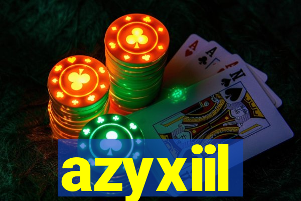 azyxiil