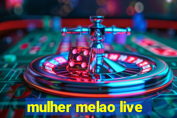 mulher melao live